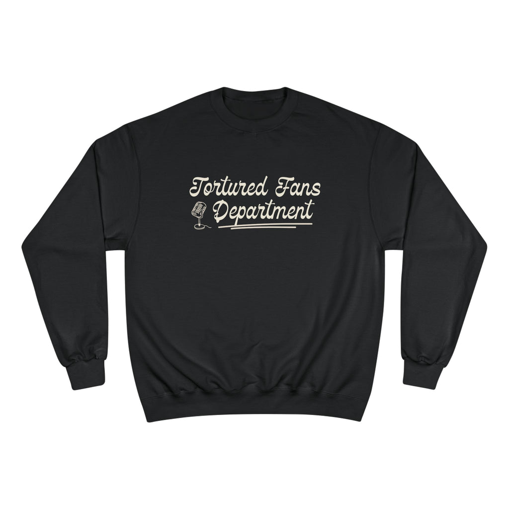 Champion Sweatshirt — Tortured Fans Department Script Crewneck