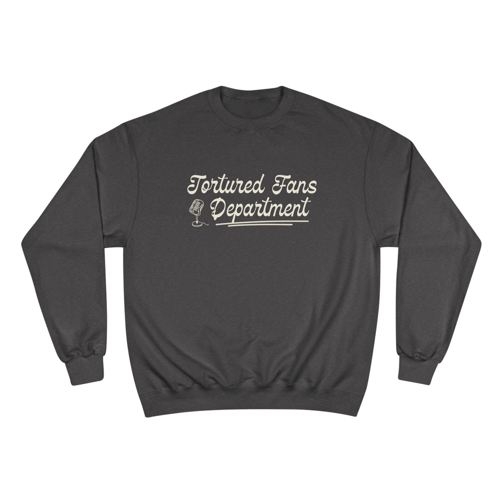 Champion Sweatshirt — Tortured Fans Department Script Crewneck