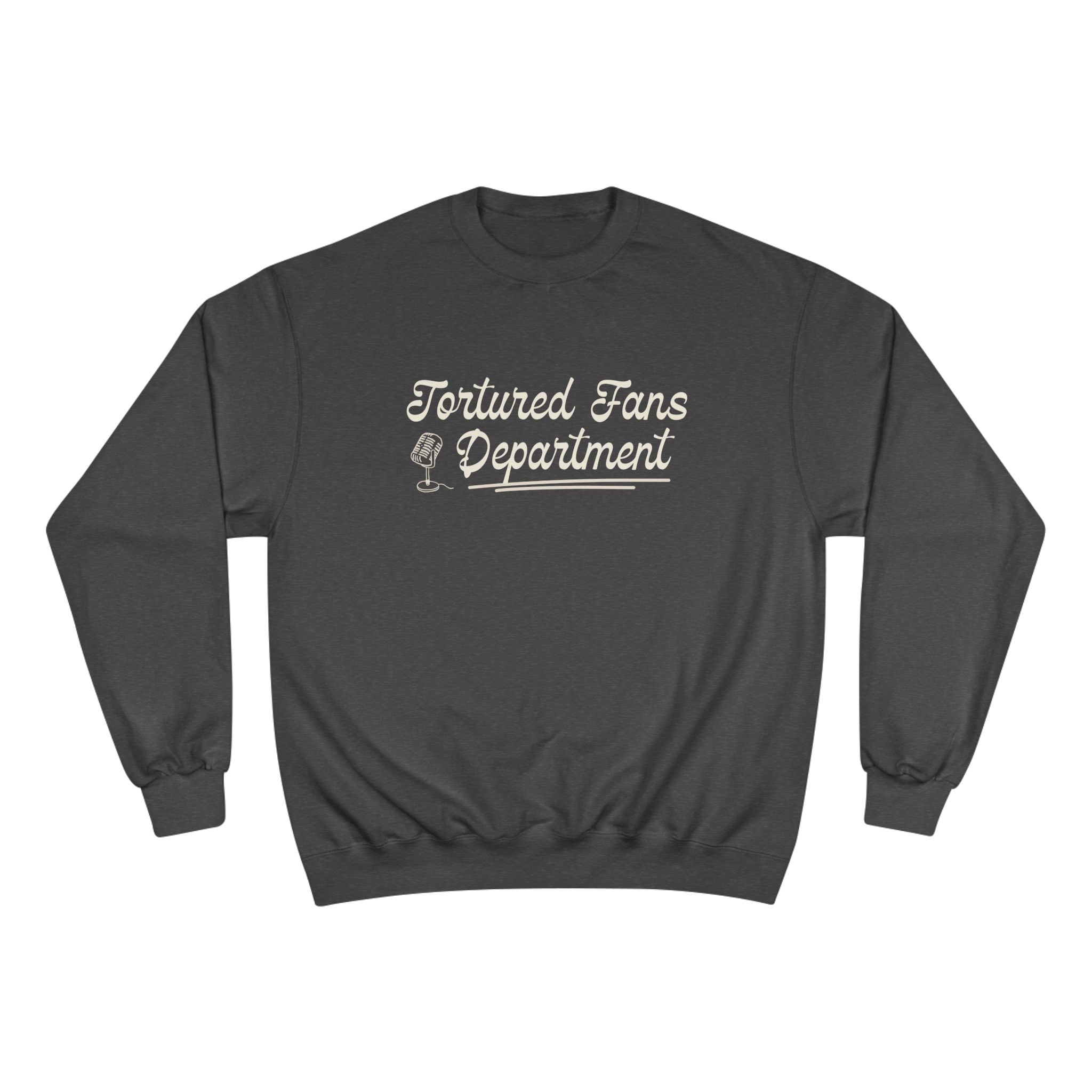 Champion Sweatshirt — Tortured Fans Department Script Crewneck