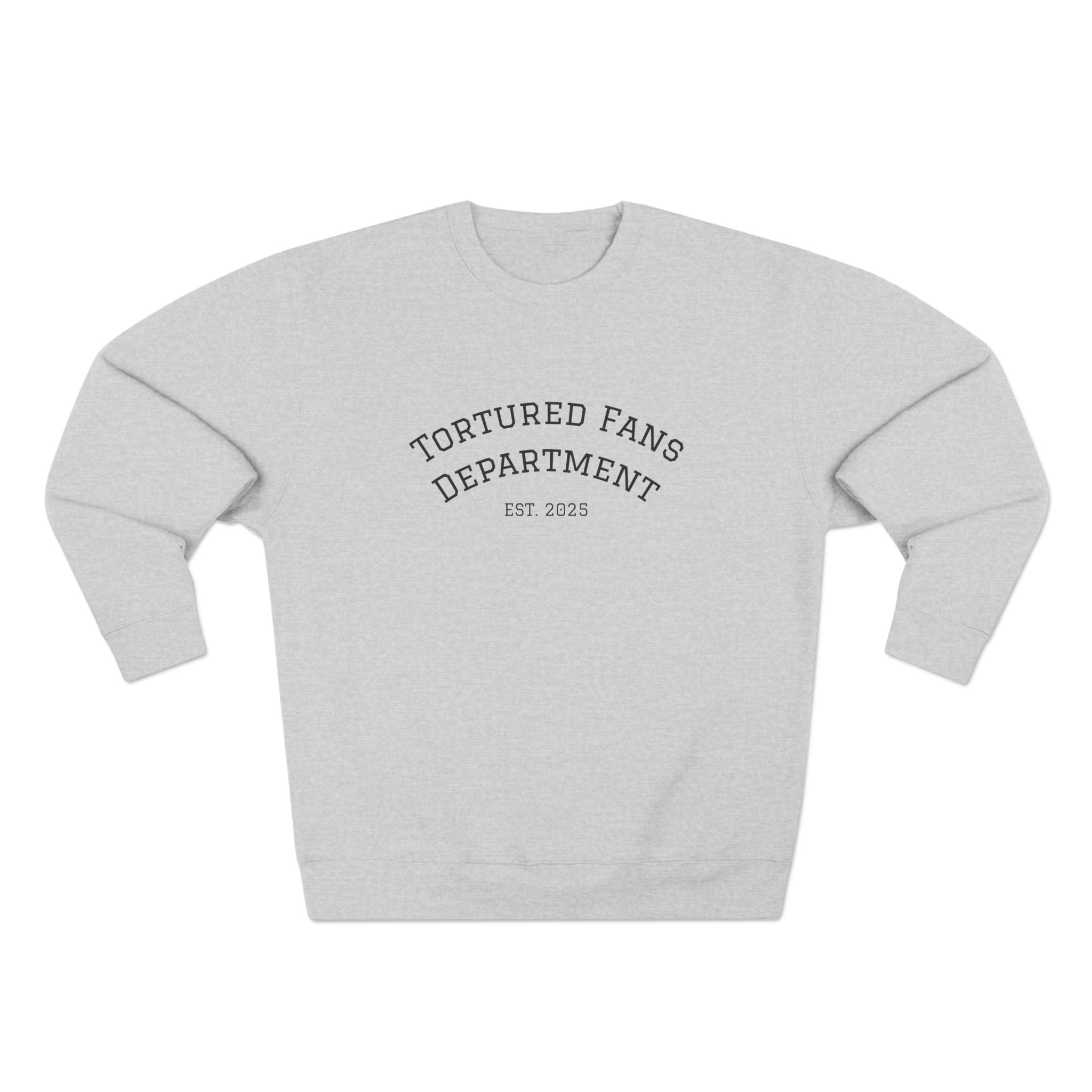 Tortured Fans Unisex Crewneck Sweatshirt - Cozy Gift for Fans, Casual Wear, Oversized Comfort, Great for Events, Emotional Support Clothing
